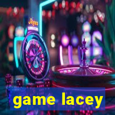 game lacey